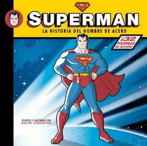 SUPERMAN. LA HISTORIA DEL HOMBRE DE ACERO