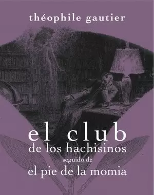 CLUB DE LOS HACHISINOS SEGUIDO DE EL PIE DE LA MOMIA