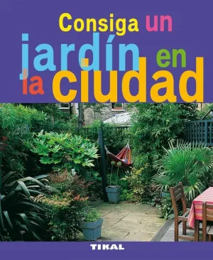 CONSIGA UN JARDÍN EN LA CIUDAD