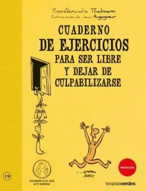 CUADERNO DE EJERCICIOS PARA SER LIBRE Y DEJAR DE CULPABILIZARSE