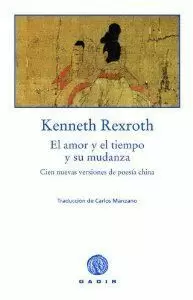 AMOR Y EL TIEMPO Y SU MUDANZA, EL. CIEN NUEVAS VERSIONES POESIA CHINA
