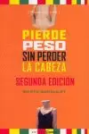 PIERDE PESO SIN PERDER LA CABEZA