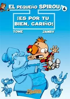 EL PEQUEÑO SPIROU 4, ¡ES POR TU BIEN, CARIÑO!