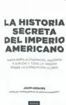 LA HISTORIA SECRETA DEL IMPERIO AMERICANO