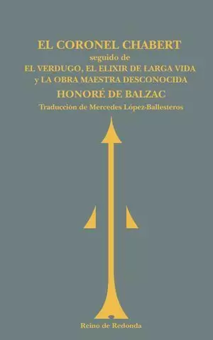 EL CORONEL CHABERT / EL VERDUGO / EL ELIXIR DE LA LARGA VIDA / LA OBRA MAESTRA DESCONOCIDA