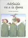 ADELAIDA VA A LA ÓPERA