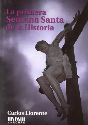 LA PRIMERA SEMANA SANTA DE LA HISTORIA