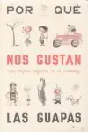 ¿POR QUÉ NOS GUSTAN LAS GUAPAS?