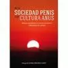 DE LA SOCIEDAD PENIS A LA CULTURA ANUS