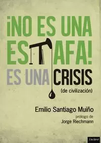 NO ES UNA ESTAFA, ES UNA CRISIS DE CIVILIZACIÓN