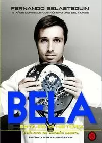 FERNANDO BELASTEGUIN. BELA ESTA ES MI HISTORIA