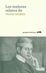 LOS MEJORES RELATOS DE FRANK NORRIS