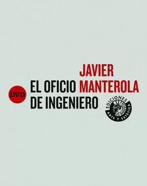 JAVIER MANTEROLA. EL OFICIO DE INGENIERO