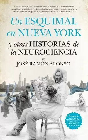 UN ESQUIMAL EN NUEVA YORK Y OTRAS HISTORIAS DE LA NEUROCIENCIA