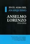 EN EL ALBA DEL ANARQUISMO. ANSELMO LORENZO (1914-2014)