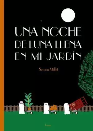 UNA NOCHE DE LUNA LLENA EN MI JARDÍN