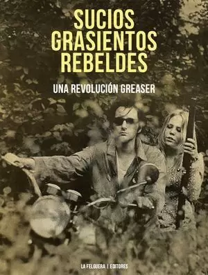 SUCIOS, GRASIENTOS, REBELDES