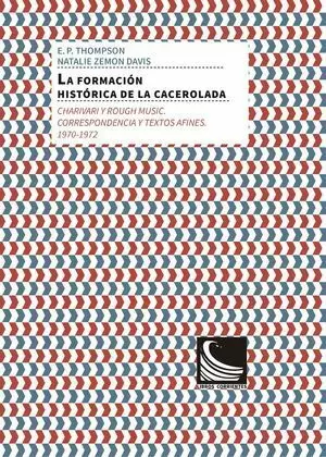 LA FORMACIÓN HISTÓRICA DE LA CACEROLADA: CHARIVARI Y ROUGH MUSIC.