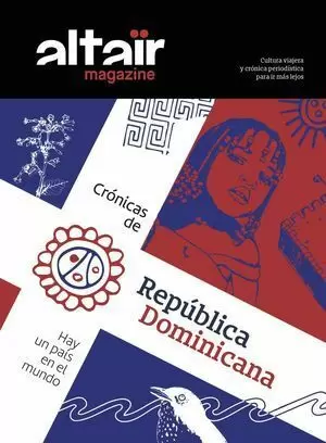 ALTAIR MAGAZINE 10. CRÓNICAS DE REPÚBLICA DOMINICANA