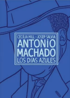 ANTONIO MACHADO. LOS DÍAS AZULES