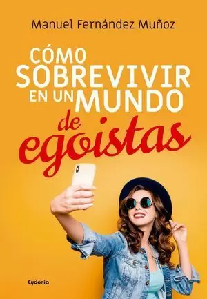 CÓMO SOBREVIVIR EN UN MUNDO DE EGOÍSTAS