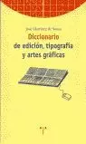 DICCIONARIO DE EDICIÓN, TIPOGRAFÍA Y ARTES GRÁFICAS