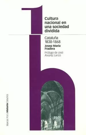 CULTURA NACIONAL EN SOCIEDAD DIVIDIDA. CATALUÑA 1838-1868