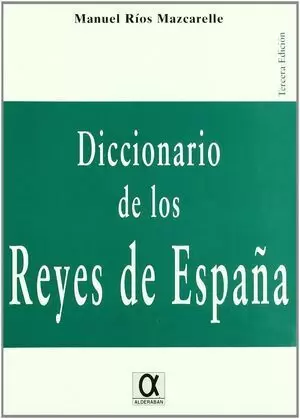 DICCIONARIO DE LOS REYES DE ESPAÑA