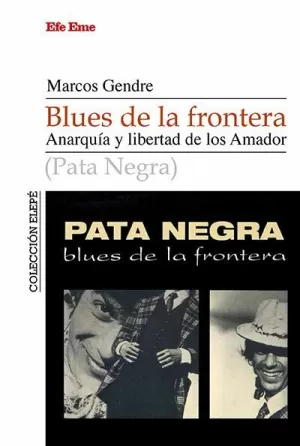 BLUES DE LA FRONTERA. ANARQUIA Y LIBERTAD DE LOS AMADOR