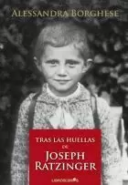 TRAS LAS HUELLAS DE JOSEPH RATZINGER