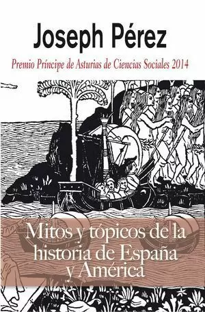 MITOS Y TOPICOS DE LA HISTORIA DE ESPAÑA Y AMERICA