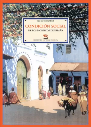 CONDICION SOCIAL DE LOS MORISCOS DE ESPAÑA