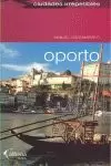 OPORTO. CIUDADES IRREPETIBLES 3ª EDICIÓN
