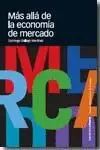 MÁS ALLÁ DE LA ECONOMÍA DE MERCADO