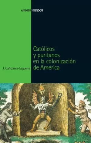 CATOLICOS Y PURITANOS EN LA COLONIZACION DE AMERICA