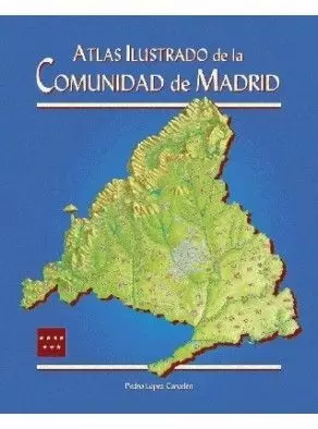 ATLAS ILUSTRADO DE LA COMUNIDAD DE MADRID
