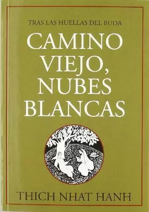CAMINO VIEJO, NUBES BLANCAS: TRAS LAS HUELLAS DEL BUDA