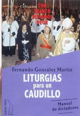 LITURGIAS PARA UN CAUDILLO