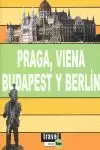 PRAGA, VIENA, BUDAPEST Y BERLIN