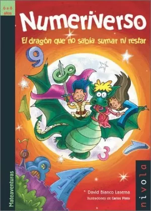 NUMERIVERSO. EL DRAGÓN QUE NO SABÍA SUMAR NI RESTAR