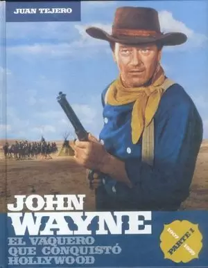 JOHN WAYNE (PARTE I 1907-1955)