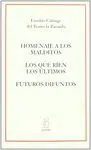 HOMENAJE A LOS MALDITOS ; LOS QUE RÍEN LOS ÚLTIMOS ; FUTUROS DIFUNTOS