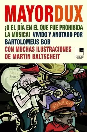 MAYOR DUX ¡O EL DÍA EN EL QUE FUE PROHIBIDA LA MÚSICA!