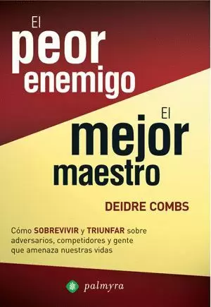 EL PEOR ENEMIGO, EL MEJOR MAESTRO