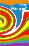 ¿HAS VISTO?