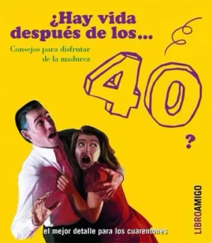 ¿HAY VIDA DESPUÉS DE LOS CUARENTA?