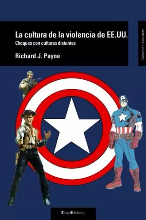 LA CULTURA DE LA VIOLENCIA DE EE.UU. CHOQUES CON CULTURAS DISTANTES