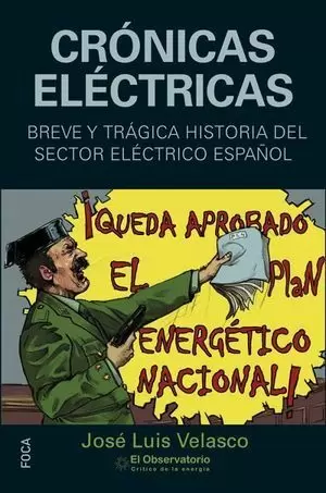 CRONICAS ELECTRICAS. BREVE Y TRAGICA HISTORIA DEL SECTOR ELECTRIC