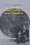 LA MEMORIA NO ES NOSTALGIA. JOSÉ CABALLERO