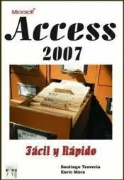 MICROSOFT ACCESS 2007 FACIL Y RAPIDO